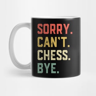 Sorry Can't Chess Bye Mug